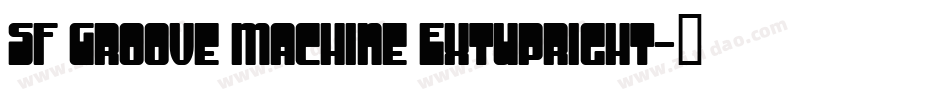 SF Groove Machine ExtUpright字体转换